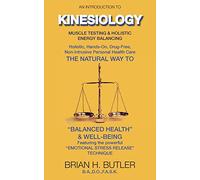 Introduction to Kinesiology: Muscle Testing and Holistic Energy Balancing: 2 (Second Edition)