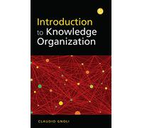 Introduction to Knowledge Organisation (Foundations of the Information Sciences)