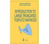 Introduction to Large Truncated Toeplitz Matrices (Universitext)