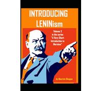 Introduction to Leninism: Principles, challenges, and enduring legacy (Exploring Marxism)