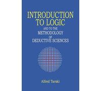 Introduction to Logic: And to the Methodology of Deductive Sciences (Dover Books on MaTHEMA 1.4tics)