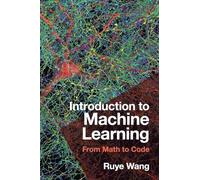 Introduction to Machine Learning: From Math to Code