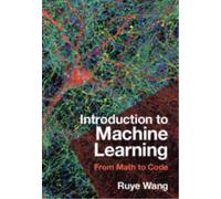 Introduction to Machine Learning : From Math to Code