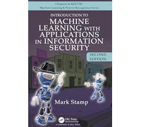 Introduction to Machine Learning with Applications in Information Security (Chapman & Hall/CRC Machine Learning & Pattern Recognition)