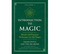 Introduction to Magic: Rituals and Practical Techniques for the Magus
