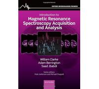 Introduction to Magnetic Resonance Spectroscopy Acquisition and Analysis (Oxford Neuroimaging Primers)
