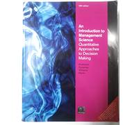 Introduction to Management Science Quantitative Approaches to Decision Making