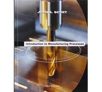 Introduction to Manufacturing Processes (McGraw-Hill Series in Mechanical Engineering and Materials Science)