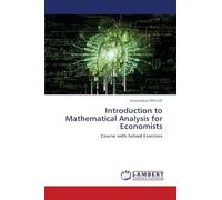 Introduction to Mathematical Analysis for Economists: Course with Solved Exercises