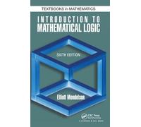 Introduction to Mathematical Logic (Discrete Mathematics and Its Applications)