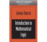 Introduction to Mathematical Logic (Princeton Mathematical Series, 17)