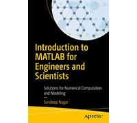 Introduction to MATLAB for Engineers and Scientists: Solutions for Numerical Computation and Modeling