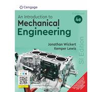 INTRODUCTION TO MECHANICAL ENGINEERING, SI EDITION, ENHANCED 4E