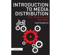 Introduction to Media Distribution: Film, Television, and New Media