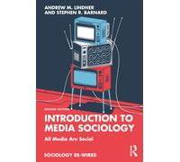 Introduction to Media Sociology: All Media Are Social (Sociology Re-Wired)