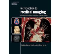 Introduction to Medical Imaging: Physics, Engineering and Clinical Applications (Cambridge Texts in Biomedical Engineering)