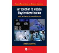 Introduction to Medical Physics Certification : Teaching and Learning Preparation, Volume Two