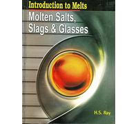 Introduction to Melts: Molten Salts, Slags and Glasses