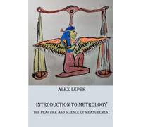 Introduction to Metrology: Practice and Science of Measurement