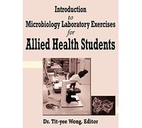 Introduction to Microbiology Laboratory Exercises for Allied Health Students