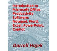 Introduction to Microsoft Office Productivity Software: Notepad, Word, Excel, PowerPoint, Copilot