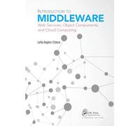 Introduction to Middleware: Web Services, Object Components, and Cloud Computing