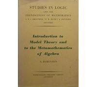 Introduction to Model Theory and the Metamathematics of Algebra. ( Studies in Logic and the Foundations of Mathematics) .