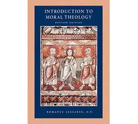 Introduction to Moral Theology (Catholic Moral Thought) (Catholic Moral Thought (Paperback))