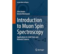 Introduction to Muon Spin Spectroscopy: Applications to Solid State and Material Sciences: 961 (Lecture Notes in Physics, 961)