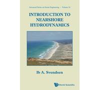 Introduction To Nearshore Hydrodynamics: 24 (Advanced Series On Ocean Engineering)