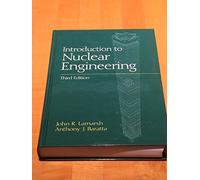 Introduction to Nuclear Engineering (Addison-Wesley Series in Nuclear Science and Engineering)