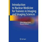 Introduction to Nuclear Medicine for Trainees in Imaging and Imaging Sciences