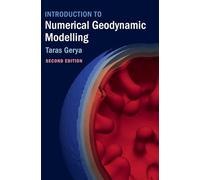 Gerya & Taras – Introduction to Numerical Geodynamic Modelling – Cambridge University Press