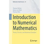 Introduction to Numerical Mathematics : Theory, Practice and Numerous Examples