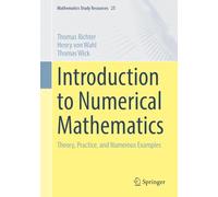 Introduction to Numerical Mathematics: Theory, Practice, and Numerous Examples (Mathematics Study Resources, 25)