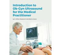 Introduction to Ob-Gyn Ultrasound for the Medical Practitioner