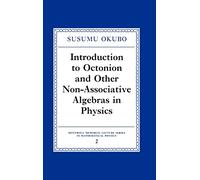 Introduction to Octonion and Other Non-Associative Algebras in Physics: 2 (Montroll Memorial Lecture Series in Mathematical Physics, Series Number 2)
