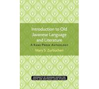 Introduction to Old Javanese Language and Literature: A Kawi Prose Anthology (Michigan Series in South and Southeast Asian Languages and Linguistics)