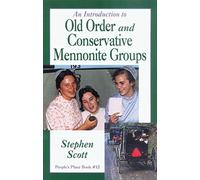 Introduction to Old Order and Conservative Mennonite Groups: People's Place Book No. 12