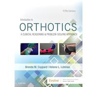 Introduction to Orthotics: A Clinical Reasoning and Problem-Solving Approach