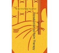 Introduction to Palm Therapy: Te no Hira Ryōji Nyūmon (Early Reiki)