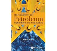 Introduction To Petroleum Exploration And Engineering