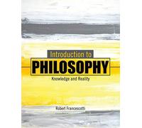 Introduction to Philosophy: Knowledge and Reality
