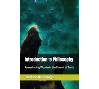 Introduction to Philosophy: Reawakening Wonder in the Pursuit of Truth