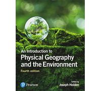 An Introduction to Physical Geography and the Environment – Pearson Education