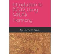 Introduction to PIC32® Using MPLAB Harmony