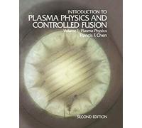 Introduction to Plasma Physics and Controlled Fusion: Volume 1: Plasma Physics