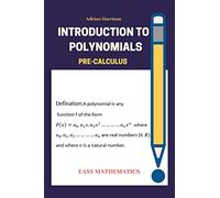 Introduction to polynomials: pre calculus