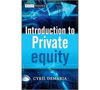 Introduction to Private Equity (The Wiley Finance Series)