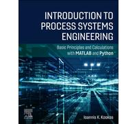 Introduction to Process Systems Engineering : Basic Principles and Calculations with MATLAB and Python